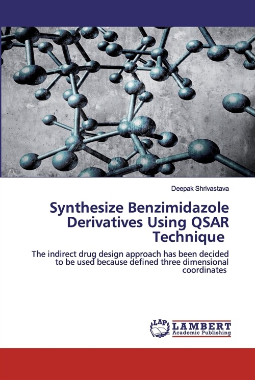 Synthesize Benzimidazole Derivatives Using QSAR Technique (Paperback)