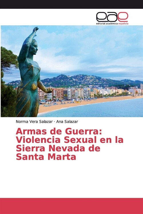 Armas de Guerra: Violencia Sexual en la Sierra Nevada de Santa Marta (Paperback)