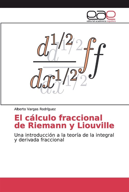 El c?culo fraccional de Riemann y Liouville (Paperback)
