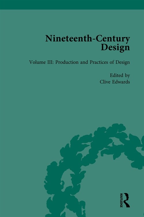 Nineteenth-Century Design : Production and Practices of Design (Hardcover)