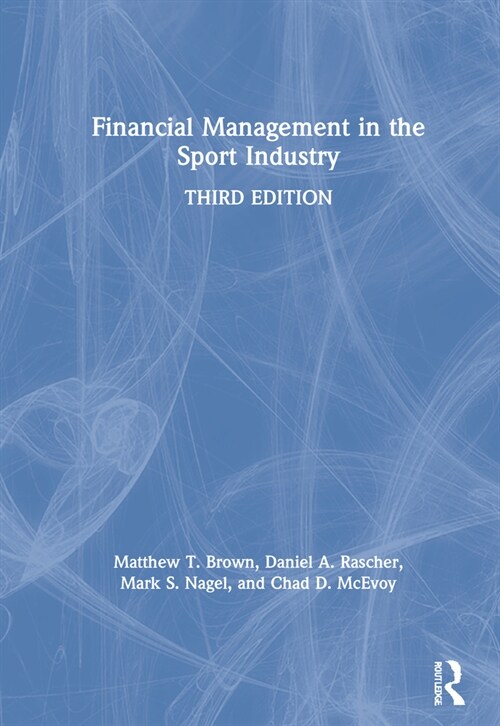 Financial Management in the Sport Industry (Hardcover, 3 ed)