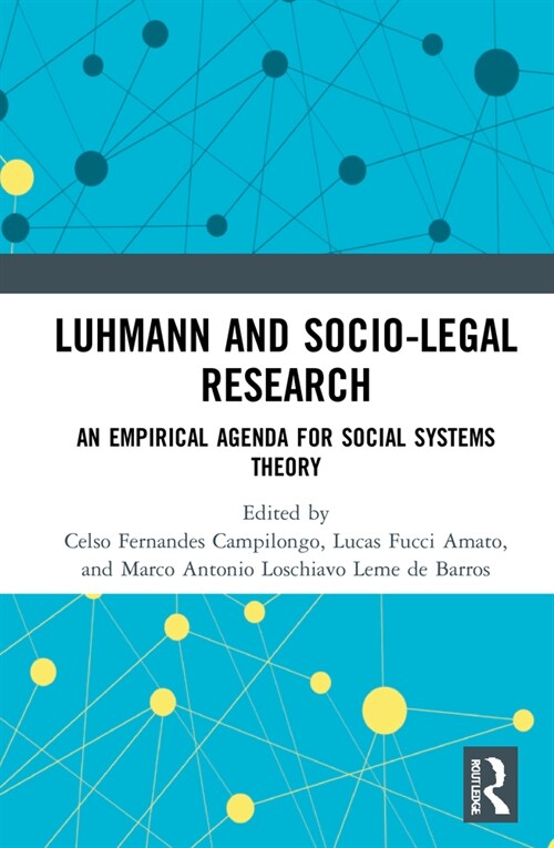 Luhmann and Socio-Legal Research : An Empirical Agenda for Social Systems Theory (Hardcover)