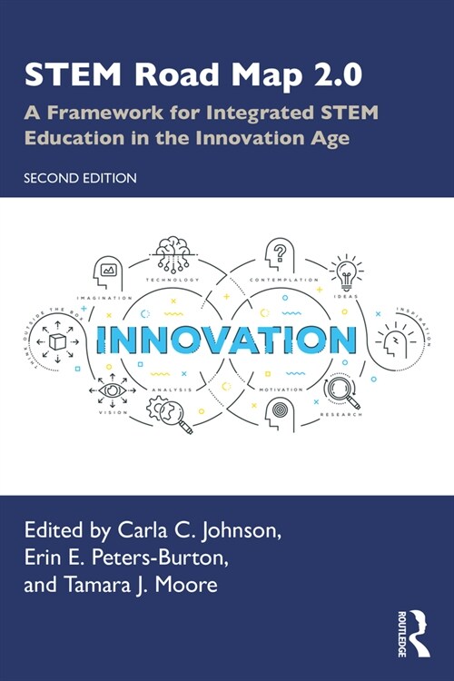 STEM Road Map 2.0 : A Framework for Integrated STEM Education in the Innovation Age (Paperback, 2 ed)