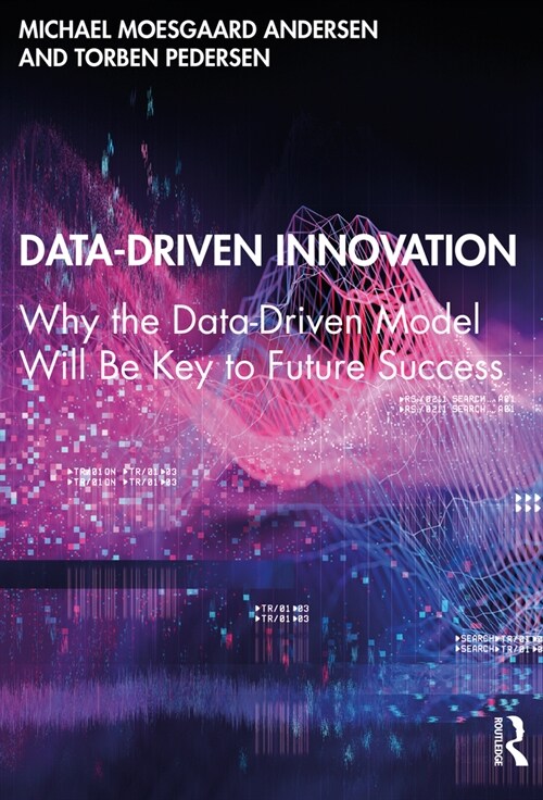 Data-Driven Innovation : Why the Data-Driven Model Will Be Key to Future Success (Hardcover)
