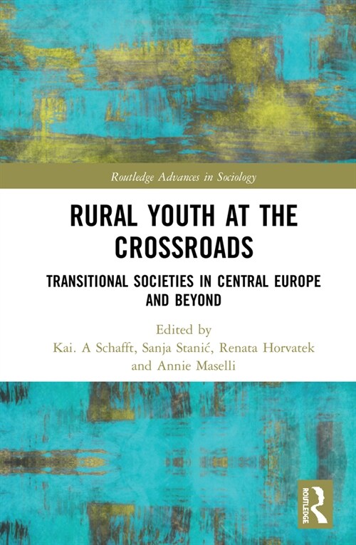 Rural Youth at the Crossroads : Transitional Societies in Central Europe and Beyond (Hardcover)