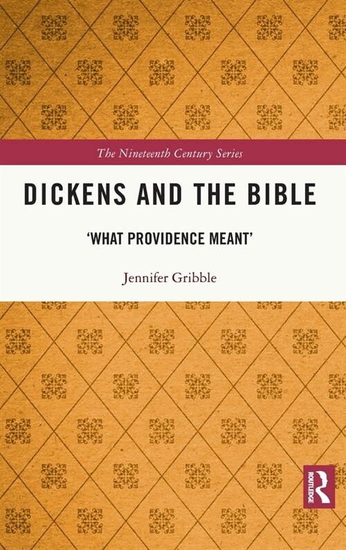 Dickens and the Bible : What Providence Meant (Hardcover)