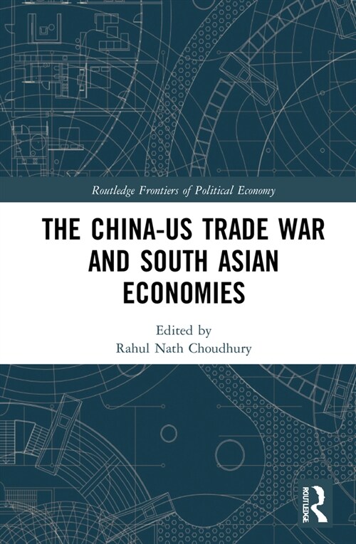 The China-US Trade War and South Asian Economies (Hardcover, 1)