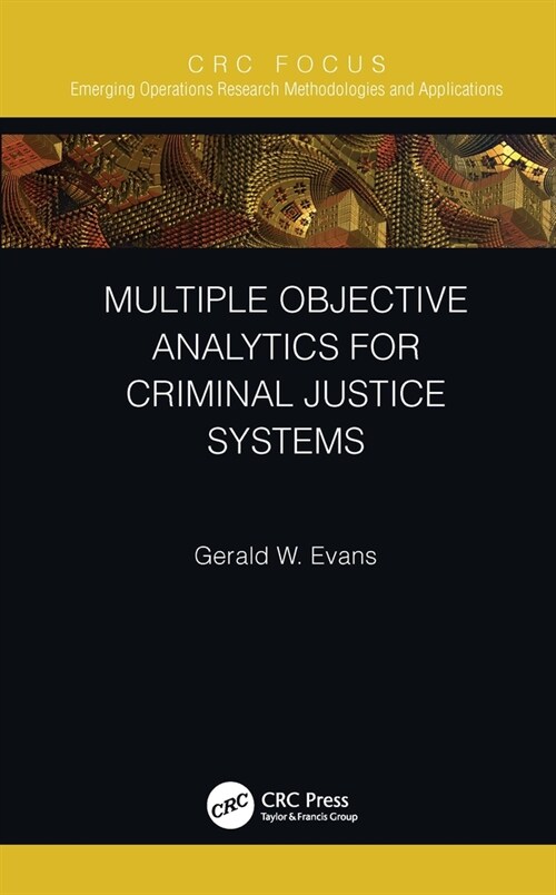 Multiple Objective Analytics for Criminal Justice Systems (Hardcover, 1)
