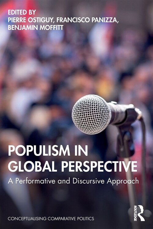 Populism in Global Perspective : A Performative and Discursive Approach (Paperback)