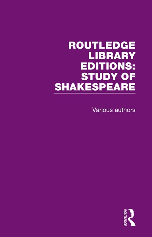 Routledge Library Editions: Study of Shakespeare : 14 Volume Set (Multiple-component retail product)