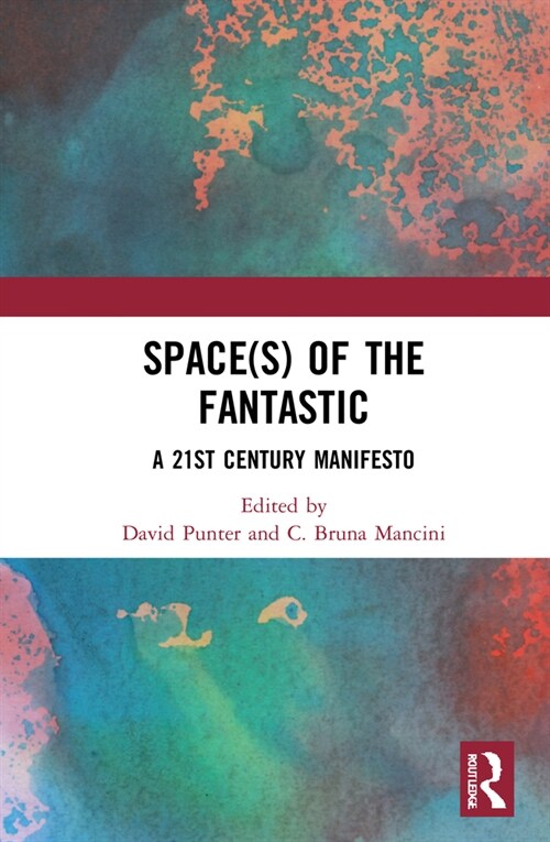 Space(s) of the Fantastic : A 21st Century Manifesto (Hardcover)