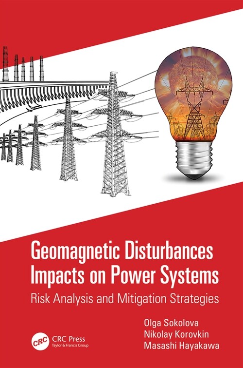 Geomagnetic Disturbances Impacts on Power Systems : Risk Analysis and Mitigation Strategies (Hardcover)