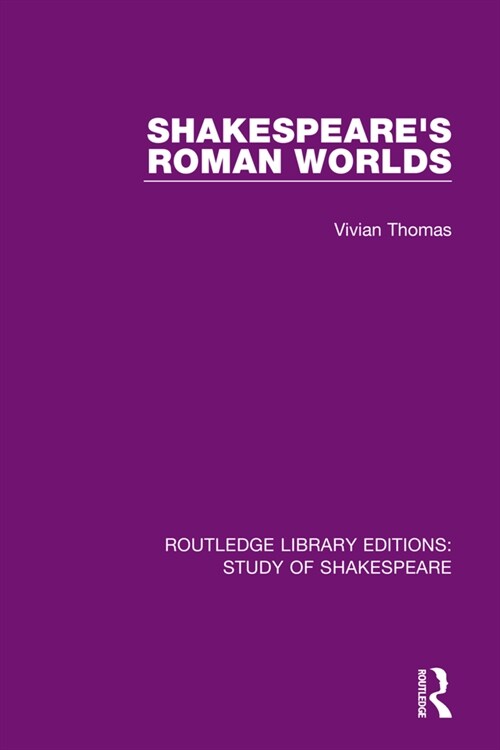 Shakespeare’s Roman Worlds (Hardcover)