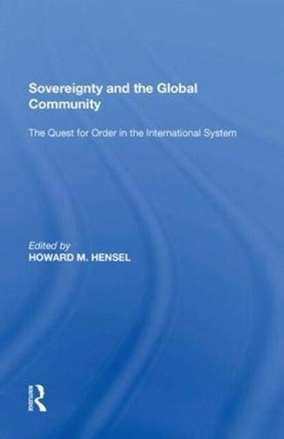 Sovereignty and the Global Community : The Quest for Order in the International System (Paperback)