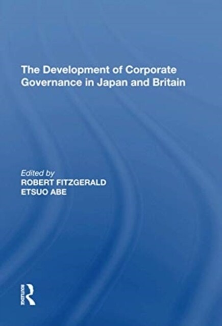 The Development of Corporate Governance in Japan and Britain (Paperback, 1)