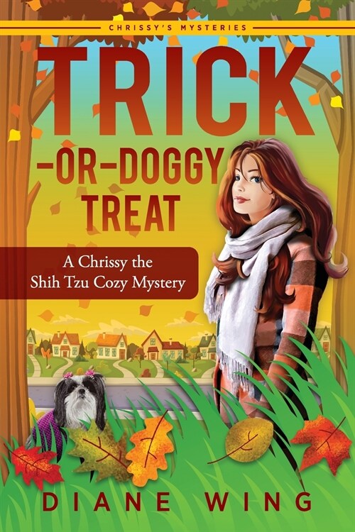 Trick-or-Doggy Treat: A Chrissy the Shih Tzu Cozy Mystery (Paperback)