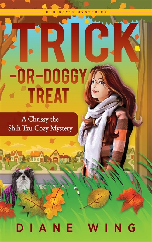 Trick-or-Doggy Treat: A Chrissy the Shih Tzu Cozy Mystery (Hardcover)