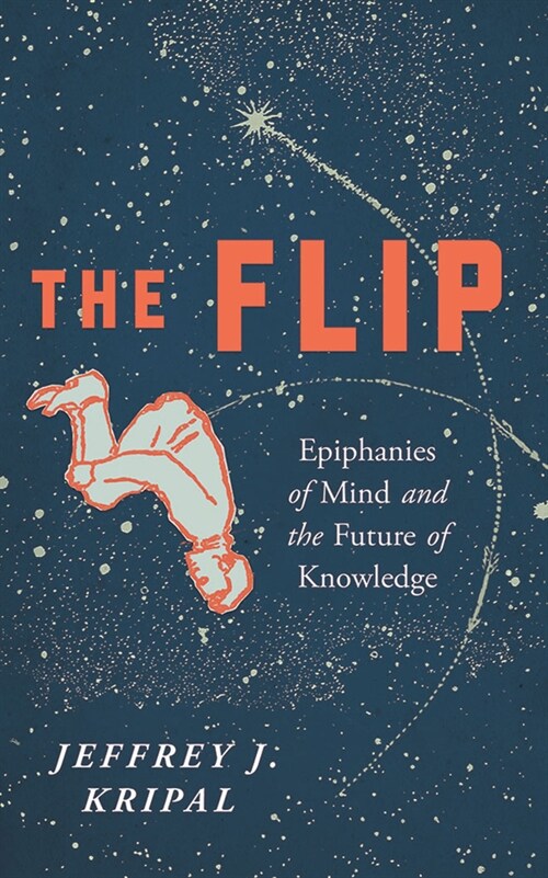 The Flip: Epiphanies of Mind and the Future of Knowledge (Audio CD)
