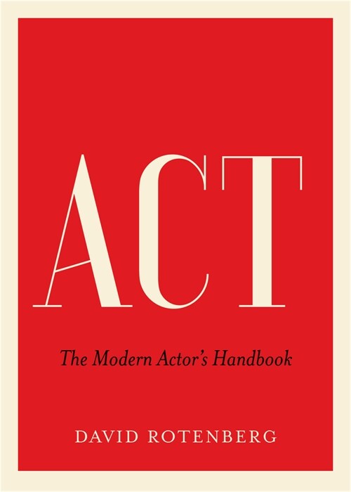 ACT: The Modern Actors Handbook (Paperback)