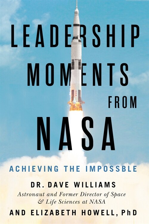 Leadership Moments from NASA: Achieving the Impossible (Hardcover)