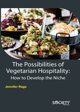 The the Possibilities of Vegetarian Hospitality: How to Develop the Niche (Hardcover)
