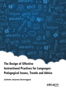 The the Design of Effective Instructional Practices for Languages: Pedagogical Issues, Trends and Advice (Hardcover)