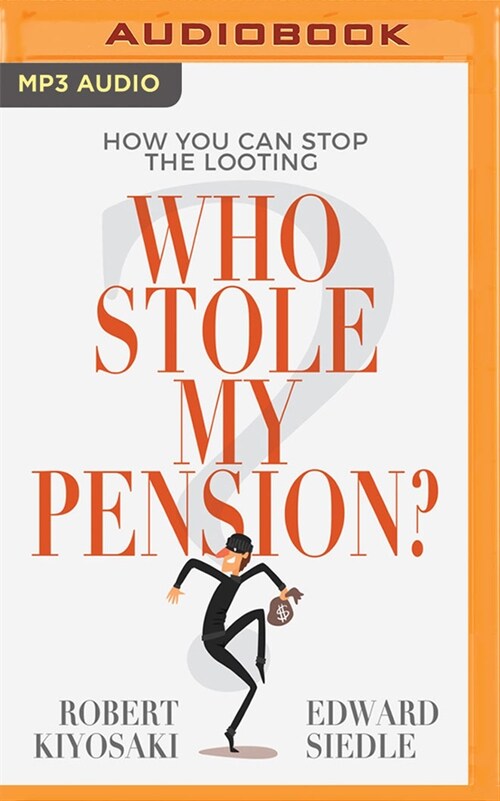 Who Stole My Pension?: How You Can Stop the Looting (MP3 CD)