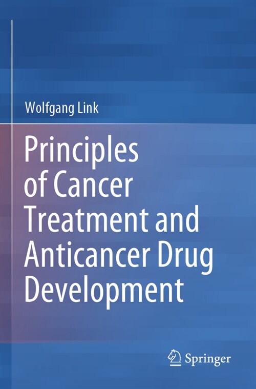 Principles of Cancer Treatment and Anticancer Drug Development (Paperback)