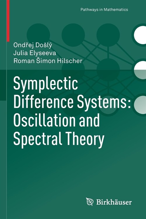 Symplectic Difference Systems: Oscillation and Spectral Theory (Paperback)