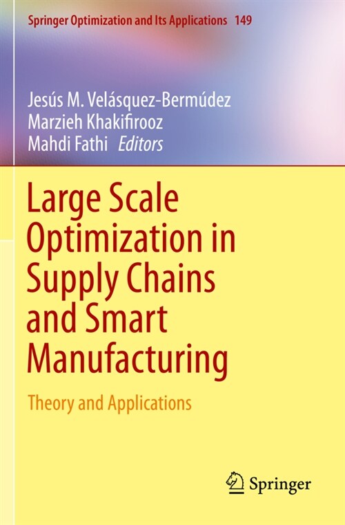 Large Scale Optimization in Supply Chains and Smart Manufacturing: Theory and Applications (Paperback, 2019)