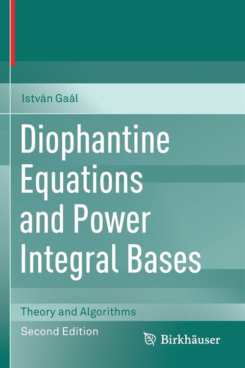 Diophantine Equations and Power Integral Bases: Theory and Algorithms (Paperback, 2, 2019)