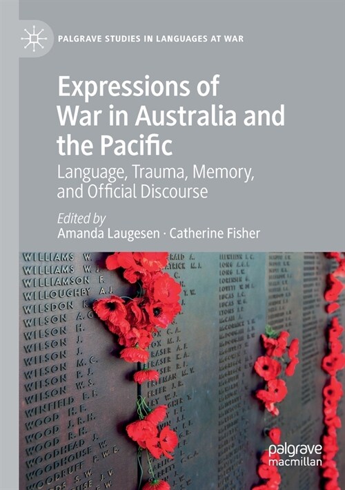 Expressions of War in Australia and the Pacific: Language, Trauma, Memory, and Official Discourse (Paperback, 2020)