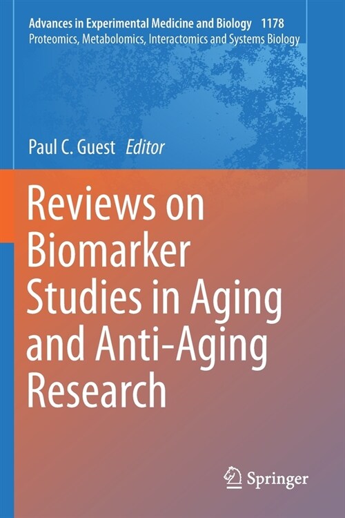 Reviews on Biomarker Studies in Aging and Anti-Aging Research (Paperback)