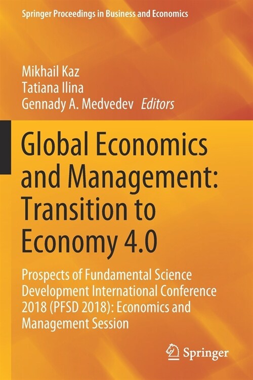 Global Economics and Management: Transition to Economy 4.0: Prospects of Fundamental Science Development International Conference 2018 (Pfsd 2018): Ec (Paperback, 2019)