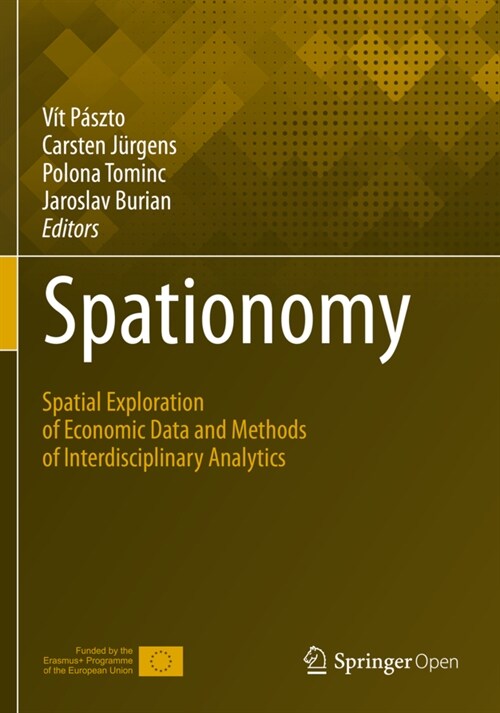 Spationomy: Spatial Exploration of Economic Data and Methods of Interdisciplinary Analytics (Paperback, 2020)