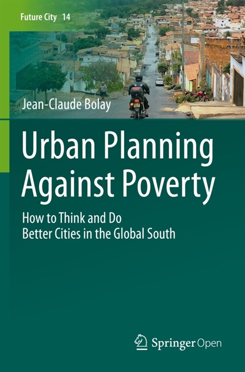 Urban Planning Against Poverty: How to Think and Do Better Cities in the Global South (Paperback, 2020)