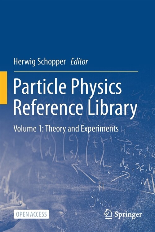 Particle Physics Reference Library: Volume 1: Theory and Experiments (Paperback, 2020)