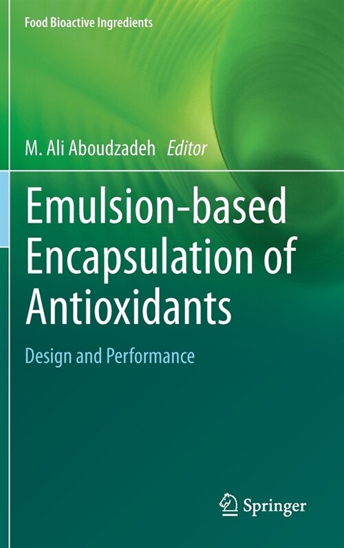 Emulsion‐based Encapsulation of Antioxidants: Design and Performance (Hardcover, 2020)