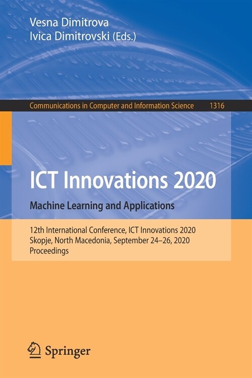 Ict Innovations 2020. Machine Learning and Applications: 12th International Conference, Ict Innovations 2020, Skopje, North Macedonia, September 24-26 (Paperback, 2020)
