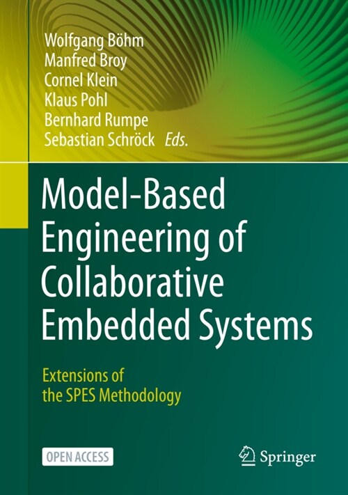 Model-Based Engineering of Collaborative Embedded Systems: Extensions of the Spes Methodology (Hardcover, 2021)