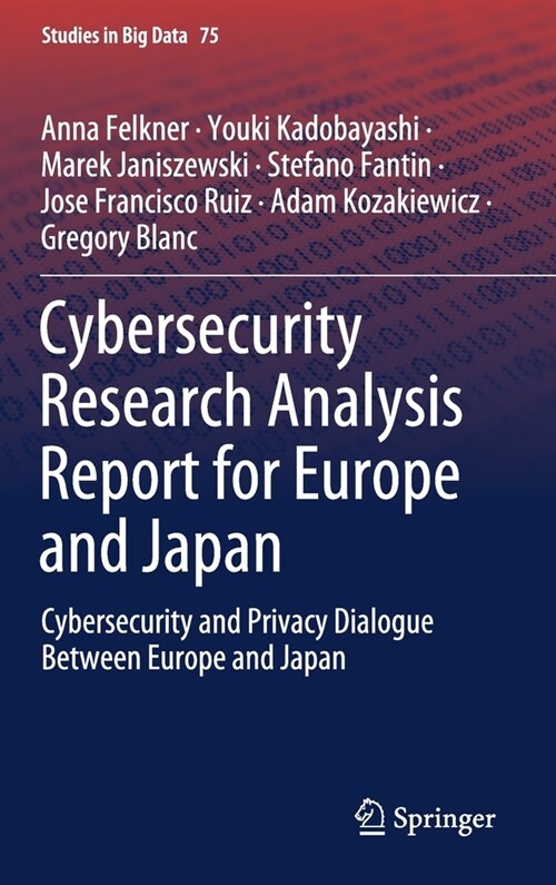 Cybersecurity Research Analysis Report for Europe and Japan: Cybersecurity and Privacy Dialogue Between Europe and Japan (Hardcover, 2021)