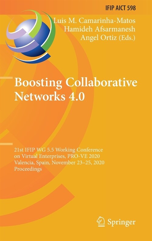 Boosting Collaborative Networks 4.0: 21st Ifip Wg 5.5 Working Conference on Virtual Enterprises, Pro-Ve 2020, Valencia, Spain, November 23-25, 2020, P (Hardcover, 2020)