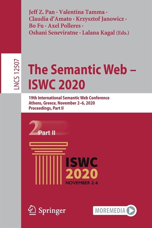 The Semantic Web - Iswc 2020: 19th International Semantic Web Conference, Athens, Greece, November 2-6, 2020, Proceedings, Part II (Paperback, 2020)