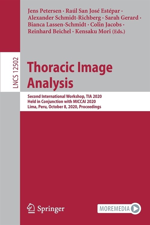 Thoracic Image Analysis: Second International Workshop, Tia 2020, Held in Conjunction with Miccai 2020, Lima, Peru, October 8, 2020, Proceeding (Paperback, 2020)