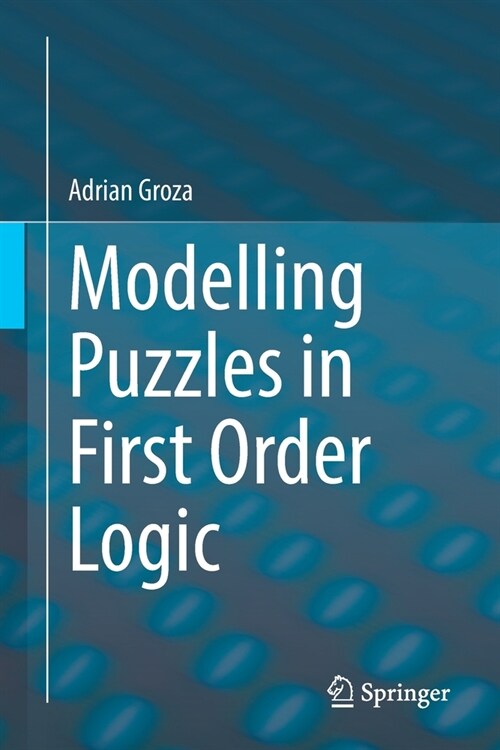 Modelling Puzzles in First Order Logic (Paperback)