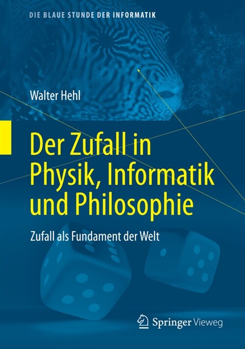 Der Zufall in Physik, Informatik Und Philosophie: Zufall ALS Fundament Der Welt (Hardcover, 1. Aufl. 2021)