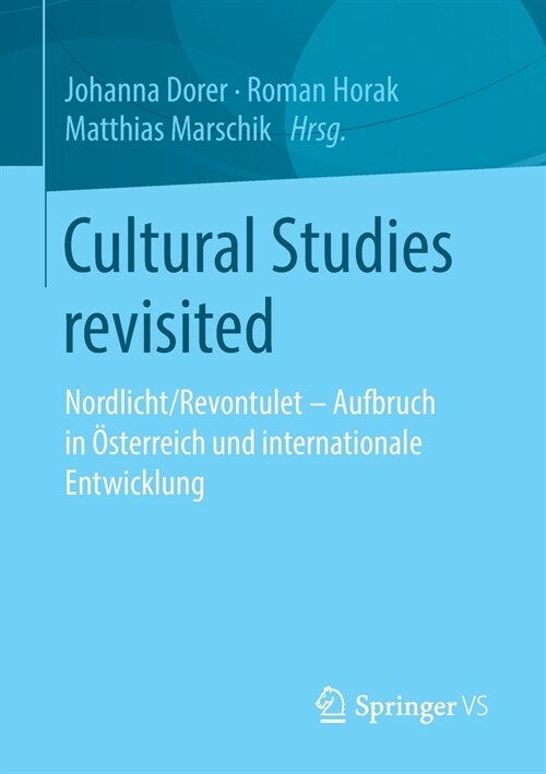 Cultural Studies Revisited: Nordlicht/Revontulet - Aufbruch in ?terreich Und Internationale Entwicklung (Paperback, 1. Aufl. 2021)