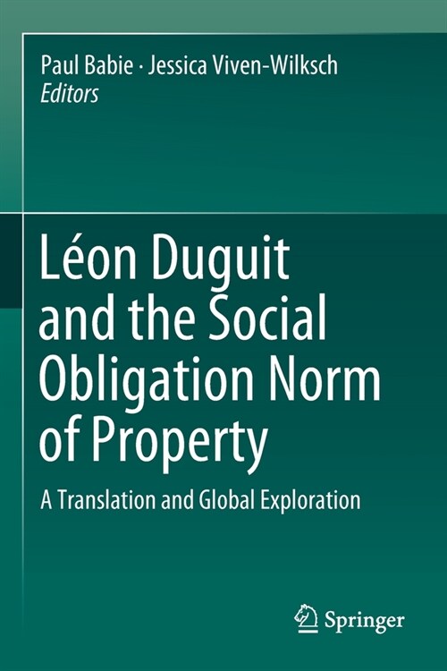 L?n Duguit and the Social Obligation Norm of Property: A Translation and Global Exploration (Paperback, 2019)