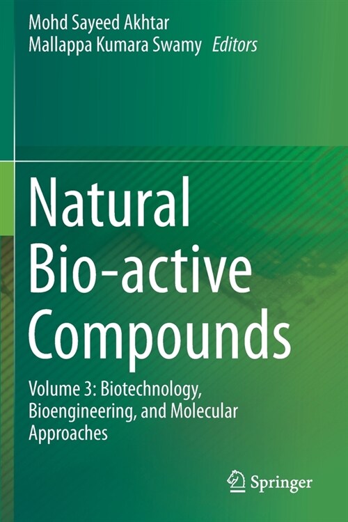 Natural Bio-Active Compounds: Volume 3: Biotechnology, Bioengineering, and Molecular Approaches (Paperback, 2019)