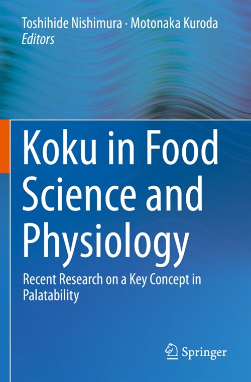 Koku in Food Science and Physiology: Recent Research on a Key Concept in Palatability (Paperback, 2019)